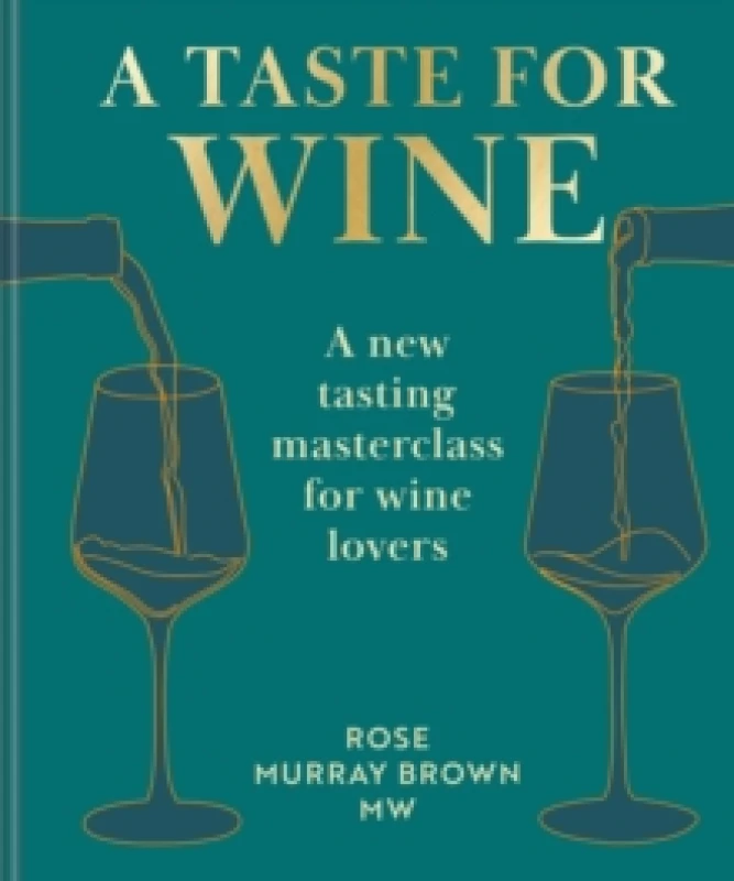 Image of A Taste for Wine : A New Tasting Masterclass for Wine Lovers Hardback