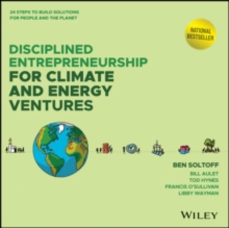 Image of Disciplined Entrepreneurship for Climate and Energy Ventures : 24 Steps to Build Solutions for People and the Planet Hardback