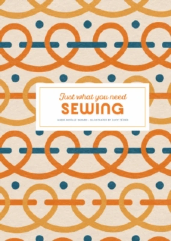 Image of Sewing: Just What You Need Hardback