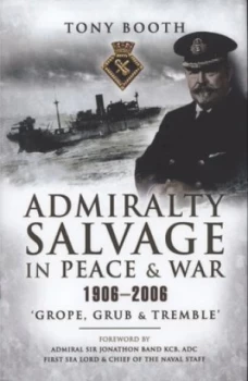 Image of Admiralty Salvage in Peace and War 1906-2006 by Tony Booth Hardback