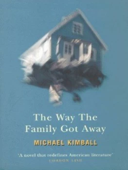 Image of The Way the Family Got Away by Michael Kimball Hardback