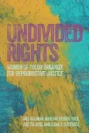 Image of undivided rights women of color organizing for reproductive justice