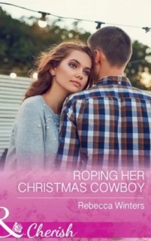Image of Roping Her Christmas Cowboy by Rebecca Winters Book