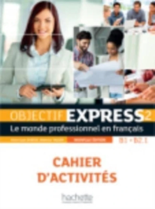 Image of Objectif Express 2 [2e edition] - Cahier d'activites (B1-B2.1) Paperback / softback