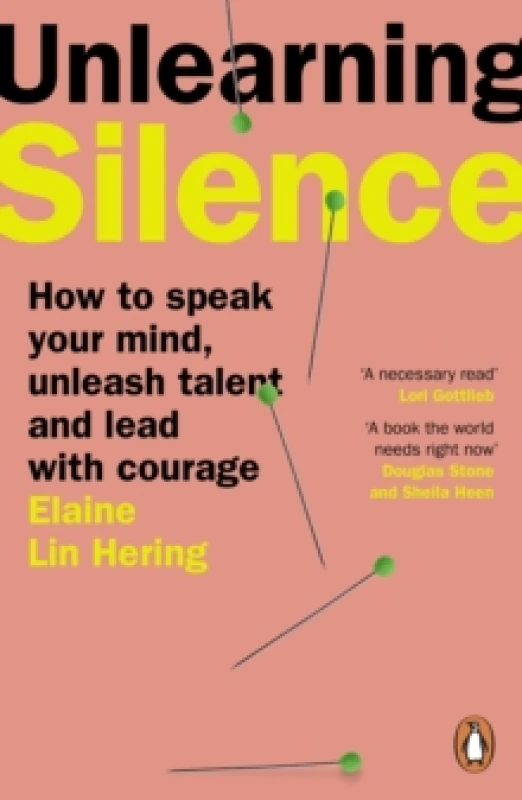 Image of Unlearning Silence : How to speak your mind, unleash talent and lead with courage Paperback / softback