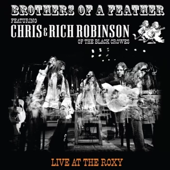 Image of Brothers Of A Feather Featuring Chris & Rich Robinson - Live At The Roxy Vinyl
