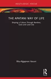 Image of The Apatani Way of Life Shaping a Culture Through Bamboo Cane and Land Use