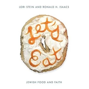 Image of Let's Eat: Jewish Food and Faith by Lori Stein, Ronald H. Isaacs (Hardback, 2017)