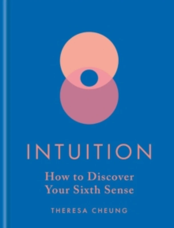 Image of Intuition : How to Discover Your Sixth Sense Hardback