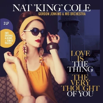 Image of Nat King Cole - Love Is The Thing/The Very Thought Of You Vinyl