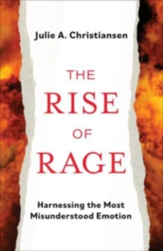 Image of The Rise of Rage : Harnessing the Most Misunderstood Emotion Hardback