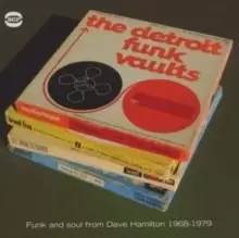 Image of The Detroit Funk Vaults: Funk and Soul from Dave Hamilton 1968-1979