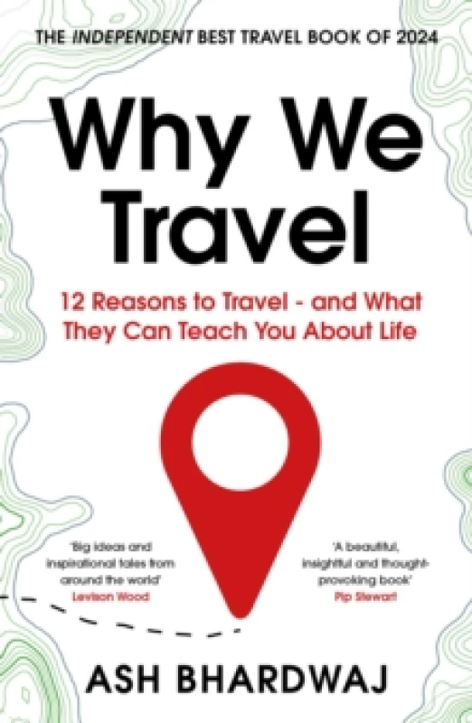 Image of Why We Travel : 12 reasons we travel and what they reveal about Happiness, Curiosity, Healing, and the Human Spirit Paperback / softback