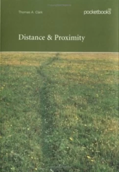 Image of Distance and Proximity by Thomas a Clark and Olwen Shone Paperback