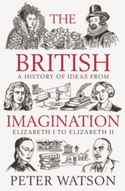 Image of The British Imagination : A History of Ideas from Elizabeth I to Elizabeth II Hardback