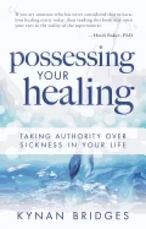 Image of possessing your healing taking authority over sickness in your life