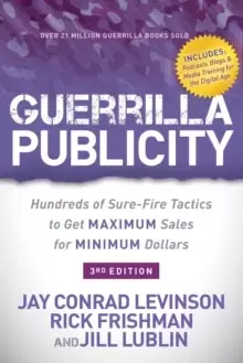 Image of Guerrilla Publicity : Hundreds of Sure-Fire Tactics to Get Maximum Sales for Minimum Dollars