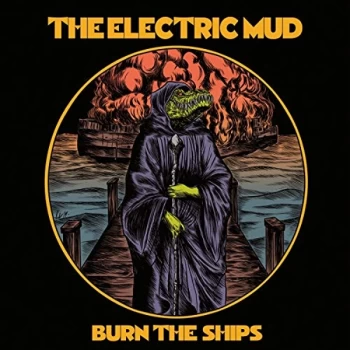 Image of The Electric Mud - Burn the Ships CD