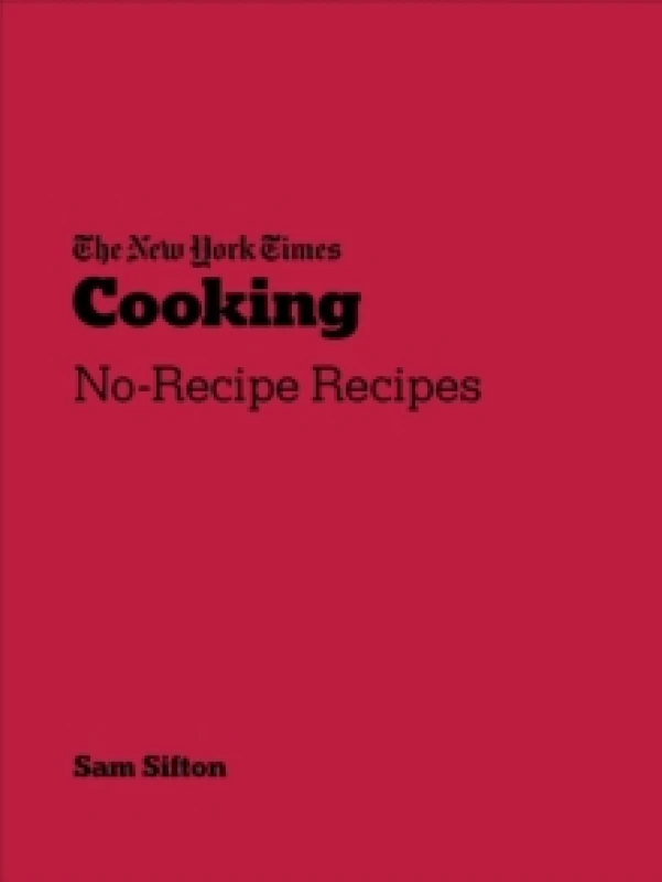 Image of New York Times Cooking : No-Recipe Recipes Paperback / softback