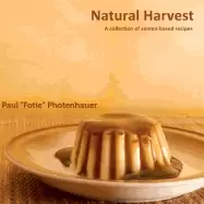 Image of natural harvest a collection of semen based recipes