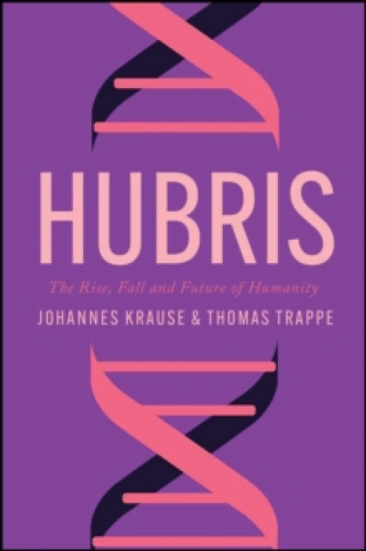 Image of Hubris : The Rise, Fall, and Future of Humanity Hardback
