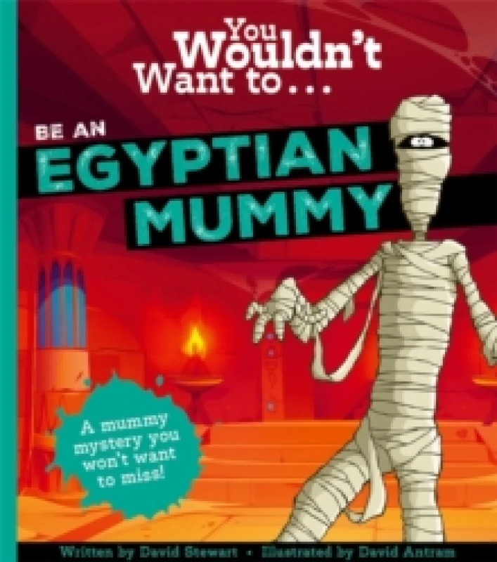 Image of You Wouldn't Want To Be An Egyptian Mummy! Paperback / softback