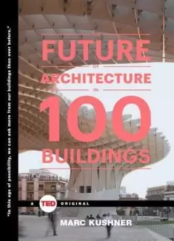Image of The Future of Architecture in 100 Buildings by Marc Kushner