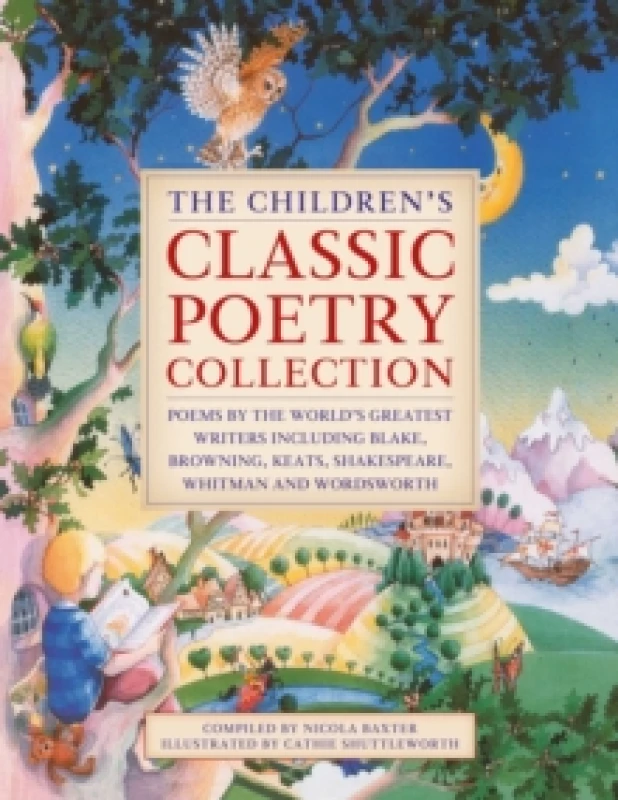 Image of The Children's Classic Poetry Collection : Poems by the world's greatest writers including Blake, Browning, Keats, Shakespeare, Whitman and Wordsworth