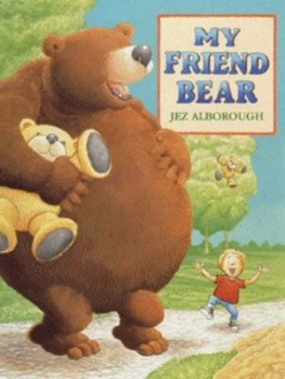 Image of My Friend Bear by Jez Alborough Hardback