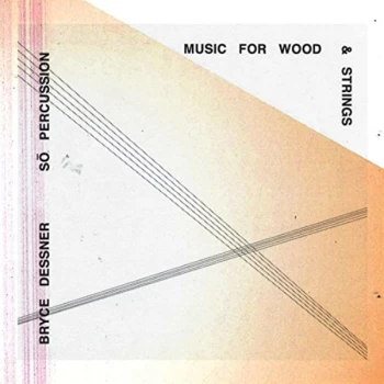 Image of Bryce Dessner feat. So Percussion - Music For Wood And Strings CD