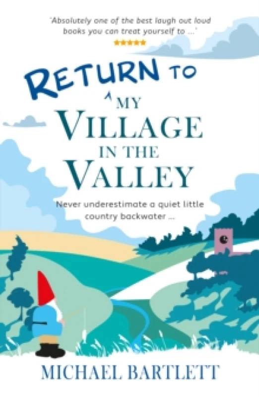 Image of Return to My Village in the Valley : never underestimate a quiet little country backwater Paperback / softback