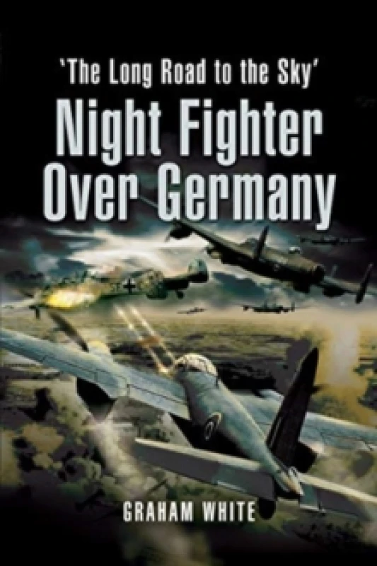 Image of Night Fighter Over Germany : The Long Road to the Sky Paperback / softback