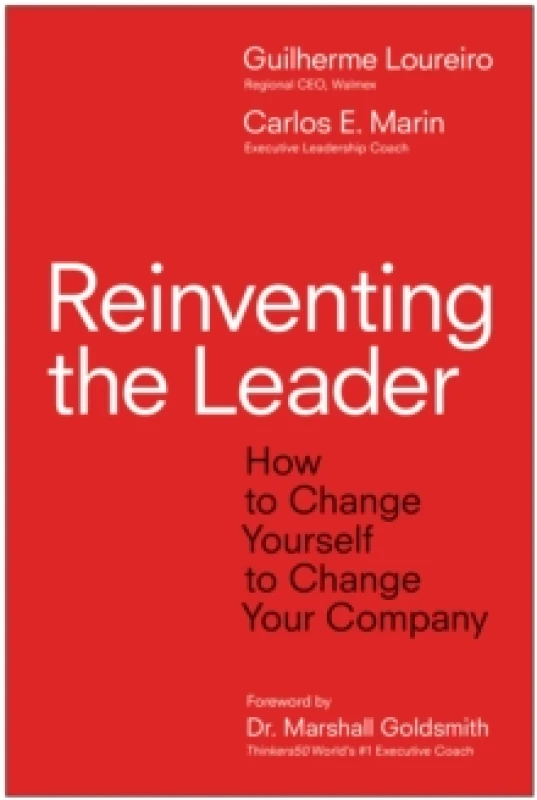 Image of Reinventing the Leader : How to Change Yourself to Change Your Company Hardback