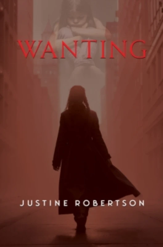 Image of Wanting. Paperback. By Justine Robertson Books