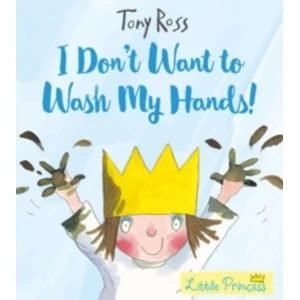 Image of I Don't Want to Wash My Hands!