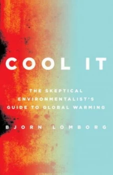 Image of Cool It by Bjrn Lomborg Hardback