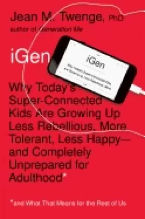 Image of igen why todays super connected kids are growing up less rebellious more to
