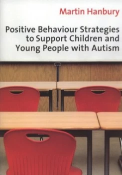 Image of Positive Behaviour Strategies to Support Children and Young People with Autism by Martin Hanbury Book