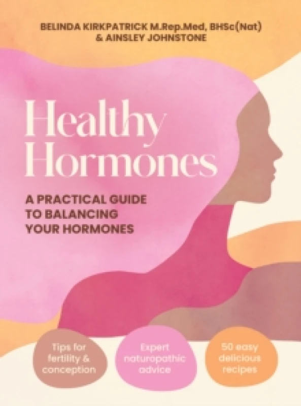 Image of Healthy Hormones : A practical guide to balancing your hormones Paperback / softback