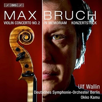 Image of Ulf Wallin - Max Bruch: Violin Concerto No. 2/In Memoriam/Konzertst&uuml;ck CD