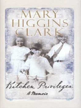 Image of Kitchen Privileges by Mary Higgins Clark Hardback