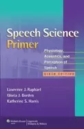 Image of speech science primer physiology acoustics and perception of speech