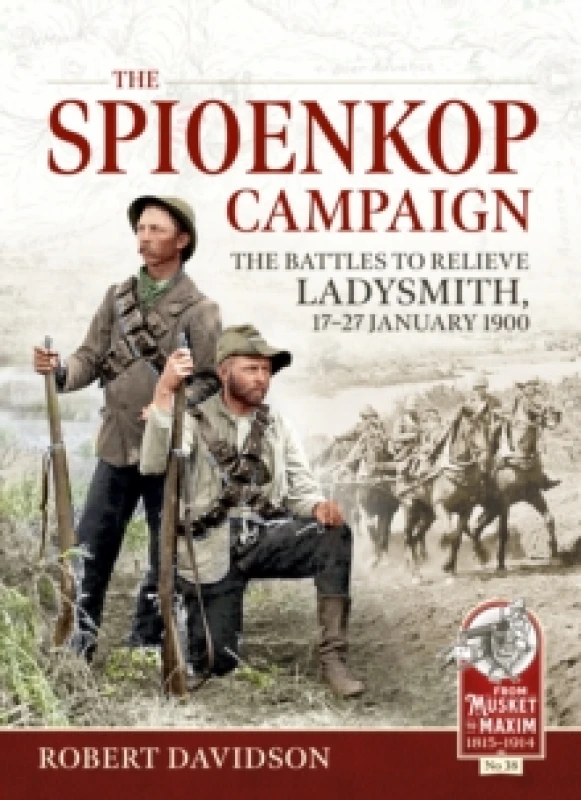 Image of The Spioenkop Campaign : The Battles to Relieve Ladysmith, 17-27 January 1900 Paperback / softback