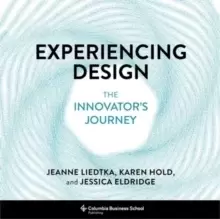 Image of Experiencing Design : The Innovator's Journey