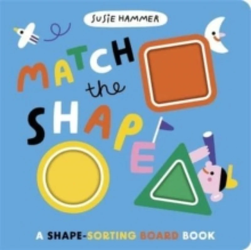 Image of Match the Shape : A Shape-Sorting Board Book Board book