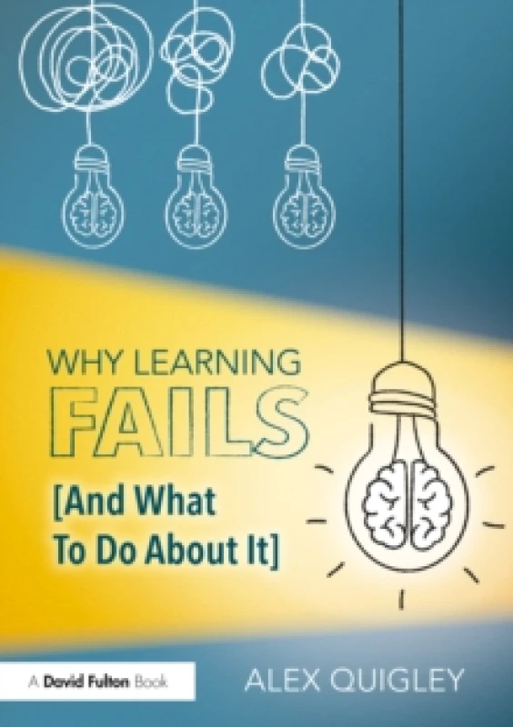 Image of Why Learning Fails (And What To Do About It) Paperback / softback