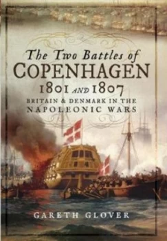 Image of The two battles of Copenhagen 1801 and 1807 by Gareth Glover