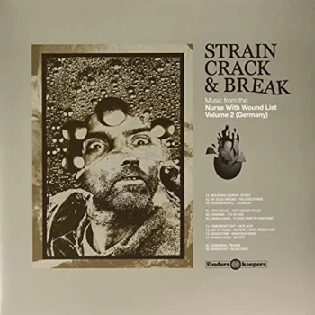 Image of Various Artists - Strain Crack & Break: Music From The Nurse With Wound List Volume Two (Germany) Vinyl