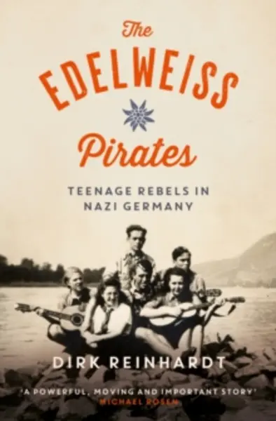 Image of edelweiss pirates teenage rebels in nazi germany 9781782693093