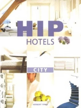 Image of Hip Hotels. City by Herbert J. M Ypma Book